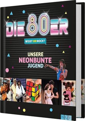 Die 80er! Wisst ihr noch?: Unsere neonbunte Jugend, Katrin Höller