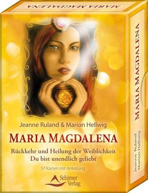 Maria Magdalena - Rückkehr und Heilung der Weiblichkeit: Du bist unendlich geliebt