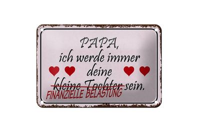 Blechschild Papa ich werde deine kleine Tochter/Finanzielle, 3 vers. Größen Spruch