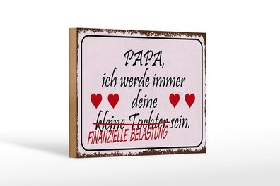 Holzschild Papa ich werde deine kleine Tochter/Finanzielle, 3 vers Größen, Spruch