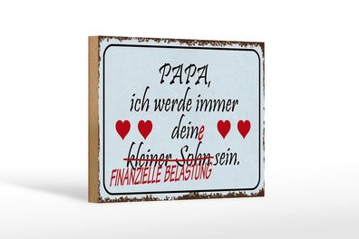 Holzschild Papa ich werde dein kleiner Sohn/ Finanzielle, 3 vers Größen, Spruch