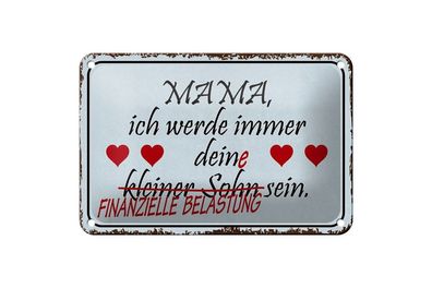 Blechschild Mama ich werde immer dein Sohn/ Finanzielle, 3 vers. Größen Spruch
