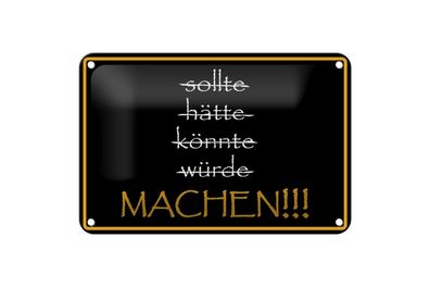 Blechschild sollte hätte könnte würde Machen, 3 vers. Größen Spruch