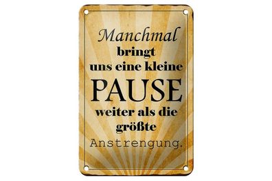 Blechschild kleine Pause bringt uns weiter, 3 vers. Größen Spruch