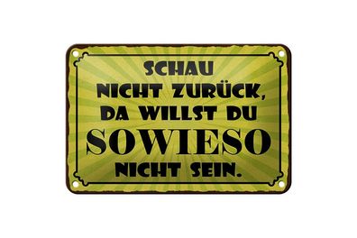 Blechschild schau nicht zurück, 3 vers. Größen Spruch