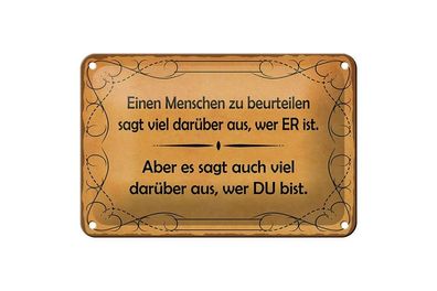 Blechschild Einen Menschen zu beurteilen, 3 vers. Größen Spruch