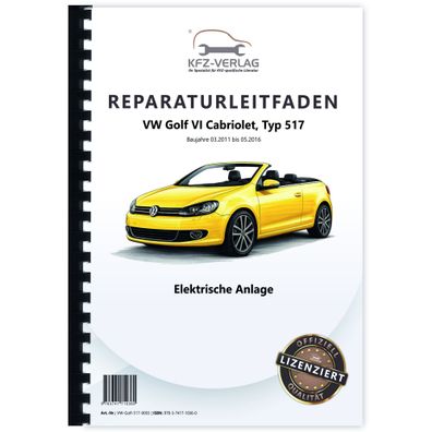 VW Golf 6 Cabrio 517 2011-2016 Elektrische Anlage Elektrik Reparaturanleitung