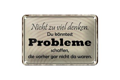 Blechschild nicht viel denken können Problem, 3 vers. Größen Spruch