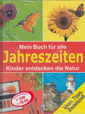 Mein Buch für alle Jahreszeiten - Kinder entdecken die Natur