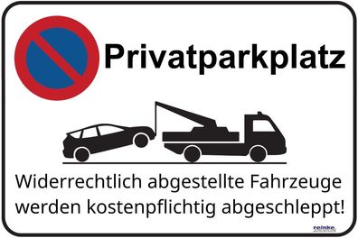 Schild ?Privatparkplatz ? unberechtigt parkende Fahrzeuge werden kostenpflichtig abge