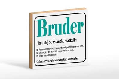 Holzschild Bruder Person die einen liebt, 3 vers Größen, Spruch