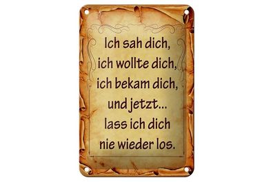 Blechschild ich sah dich ich bekam dich und nie wieder los, 3 vers. Größen Spruch