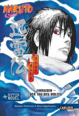 Naruto: Jinraiden - Der Tag des Wolfes (Nippon Novel), Akira Higashiyama, Masashi Kis