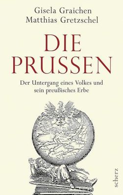 Die Prussen: Der Untergang eines Volkes und sein preußisches Erbe, Gisela Graichen, M