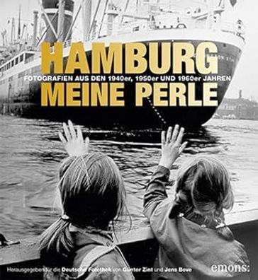 Hamburg meine Perle: Fotografien aus den 1940er, 1950er und 1960er Jahren, Günter Zin