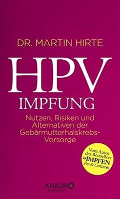 HPV Impfung: Nutzen, Risiken und Alternativen der Gebärmutterhalskrebs-Vorsorge