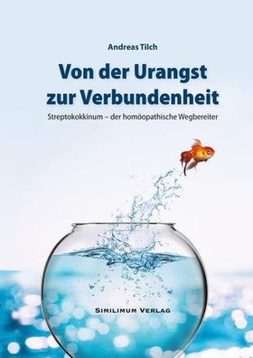 Von der Urangst zur Verbundenheit: Streptokokkinum – der homöopathische Wegbereiter,
