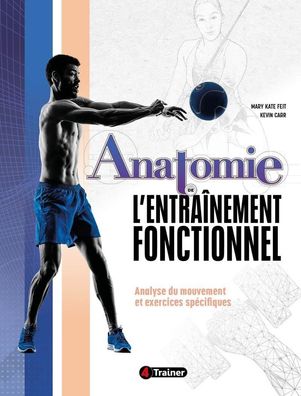 Anatomie des funktionellen Trainings: Ein Buch mit Bewegungsanalysen und ?bungen