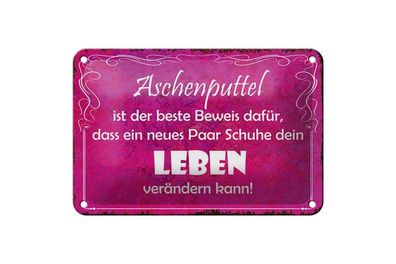Blechschild Aschenputtel Schuhe ändern Leben, 3 vers. Größen Spruch