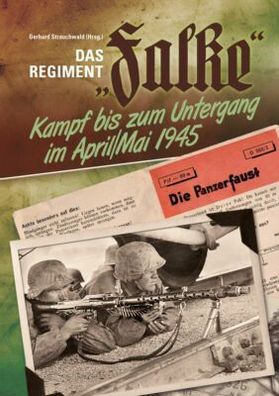 Das Regiment „Falke“ - Kampf bis in den Untergang im April/Mai 1945 Buch NEU!
