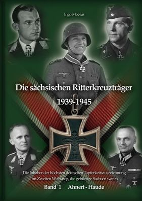 Ingo Möbius - Die sächsischen Ritterkreuzträger - Band 1 (Buch) NEU!