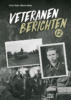 Veteranen berichten - Band 12 - Erich Thöle - Martin Glade (Buch) NEU!