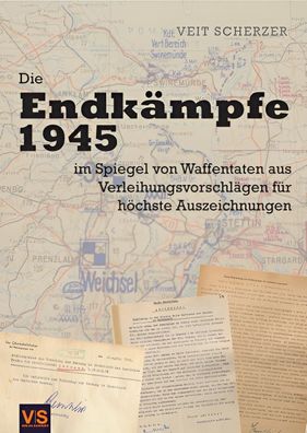 Die Endkämpfe 1945 im Spiegel von Waffentaten Verleihungsvorschlägen (Buch) NEU!