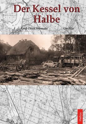 Der Kessel von Halbe - Von Oder und Neiße bis zur Elbe (Buch) NEU! gebunden