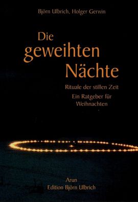 Die geweihten Nächte - Rituale der stillen Zeit Weihnachen Julfest