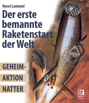 Der erste bemannte Raketenstart der Welt - Geheimaktion Natter (Buch) NEU