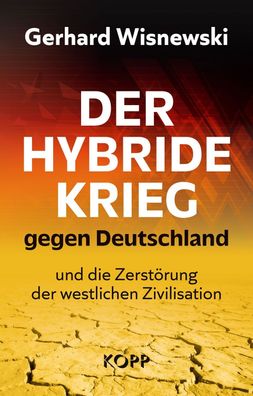 Der hybride Krieg gegen Deutschland und die Zerstörung (Buch) NEU!