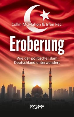 Eroberung - Wie der politische Islam Deutschland unterwandert (Buch) NEU!