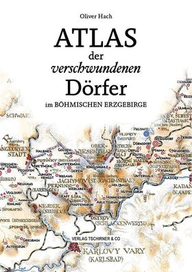 Atlas der verschwundenen Dörfer im böhmischen Erzgebirge (Buch) NEU!