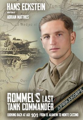 Rommel’s last tank commander - From El Alamein to Monte Cassino (Book) NEW!