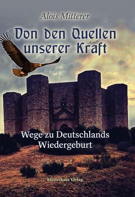Von den Quellen unserer Kraft – Wege zu Deutschlands Wiedergeburt (Buch) NEU!