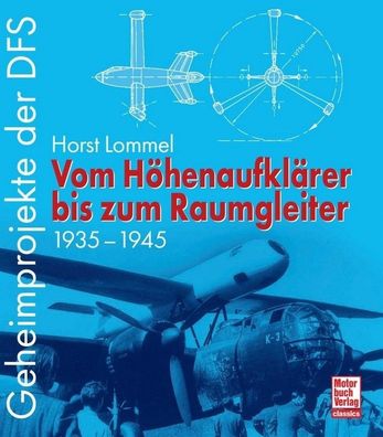 Geheimprojekte der DFS - Vom Höhenaufklärer bis zum Raumgleiter 35-45 (Buch) NEU