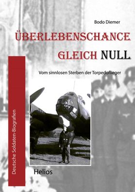 Überlebenschance gleich Null - Vom sinnlosen Sterben der Torpedoflieger (Buch)