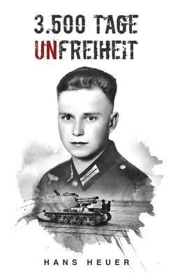 3.500 Tage Unfreiheit – Artillerie - Tagebuch und Autobiografie - Taschenbuch