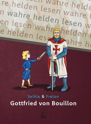 Gottfried von Bouillon - Der erste Kreuzritter - Kinder- & Jugendbuch (Buch) NEU