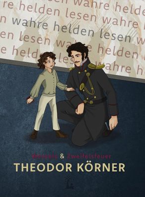 Theodor Körner - Das Leben gilt nichts, wo die Freiheit fehlt - (Buch) NEU!