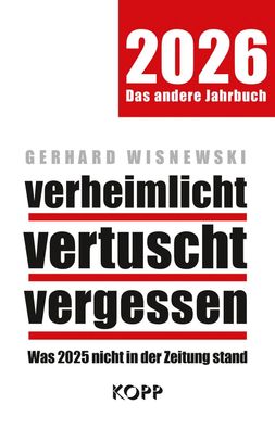 verheimlicht, vertuscht, vergessen 2026 - Was 2025 nicht in der Zeitung stand