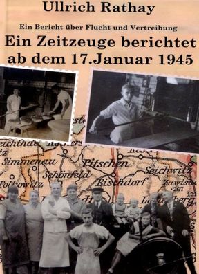 Ein Zeitzeuge berichtet ab dem 17. Januar 1945 - Kreuzburg Oberschlesien (Buch)
