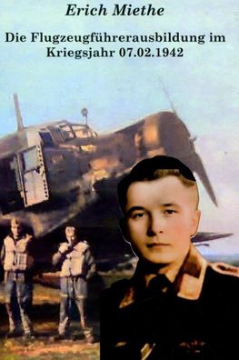 Die Flugzeugführerausbildung im Kriegsjahr 1942 (Buch) NEU!