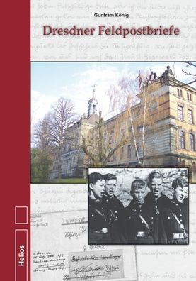 Dresdner Feldpostbriefe - Dokumente & Briefe von Schülern u. Lehrern (Buch) NEU!