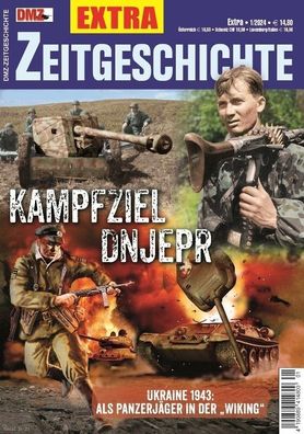 DMZ Zeitgeschichte EXTRA - Kampfziel Dnjepr - Panzerjäger in der "Wiking" NEU!