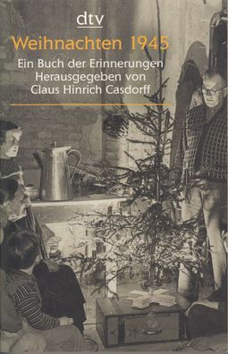 Weihnachten 1945 - Ein Buch der Erinnerungen
