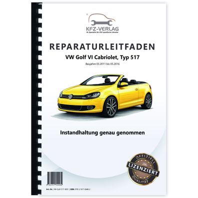 VW Golf 6 Cabrio 517 2011-2016 Instandhaltung Wartung Pflege Reparaturanleitung
