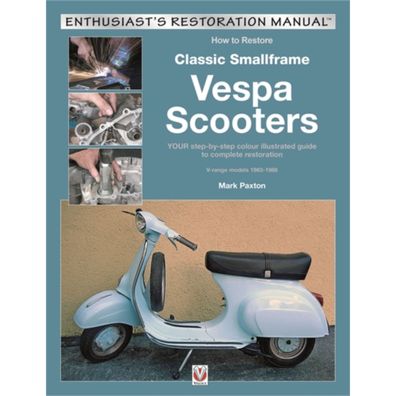 Vespa Scooters Roller V-Range 1963-1986 Restaurierung Handbuch Anleitung Veloce