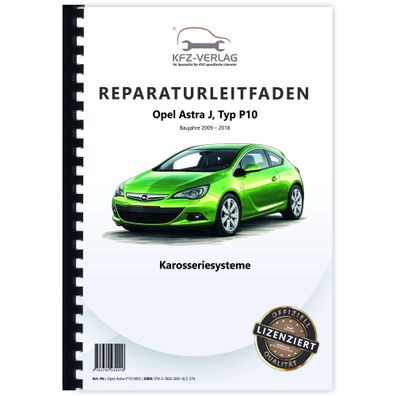 Opel Astra J Typ P10 2009-2018 Karosseriesysteme Reparaturanleitung