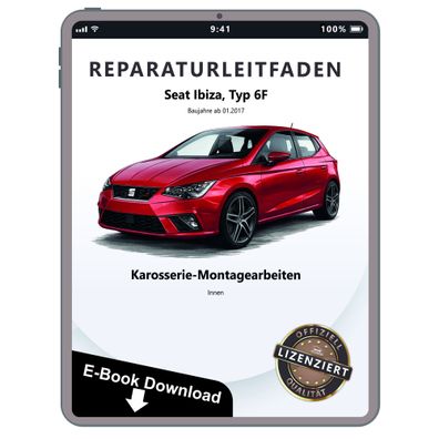 Seat Ibiza 6F ab 2017 Karosserie Montagearbeiten Innen Reparaturanleitung eBook